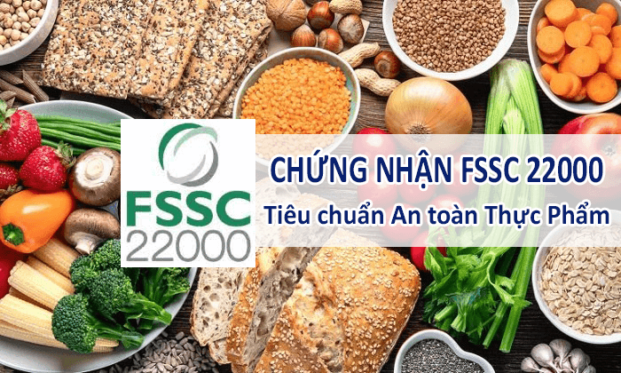 Tư vấn chứng nhận FSSC 22000 - Tiêu chuẩn an toàn thực phẩm toàn cầu